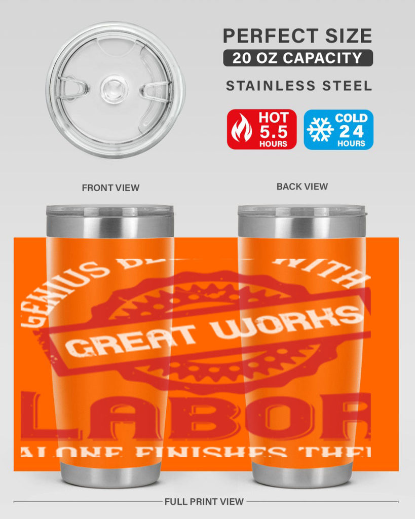 genius begins with great works labor alone finishes them 42#- labor day- Tumbler