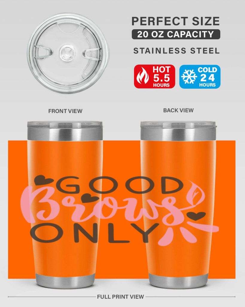 good brows only Style 156#- make up- Tumbler