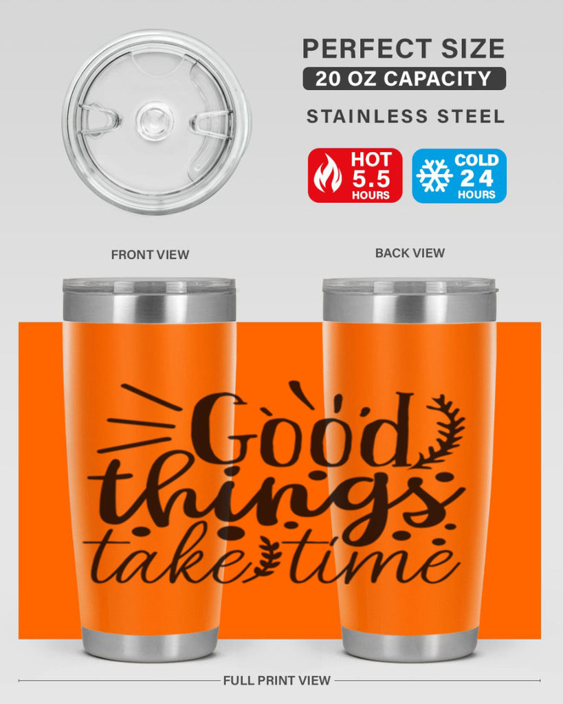 good things take time 44#- gym- Tumbler