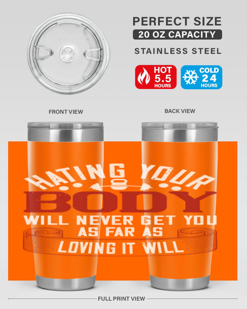 hating your body will naver get you as far as loving it will 93#- gym- Tumbler