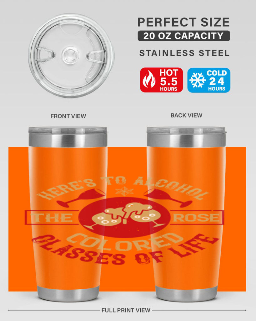 heres to alcohol the rose colored glasses of life 53#- drinking- Tumbler