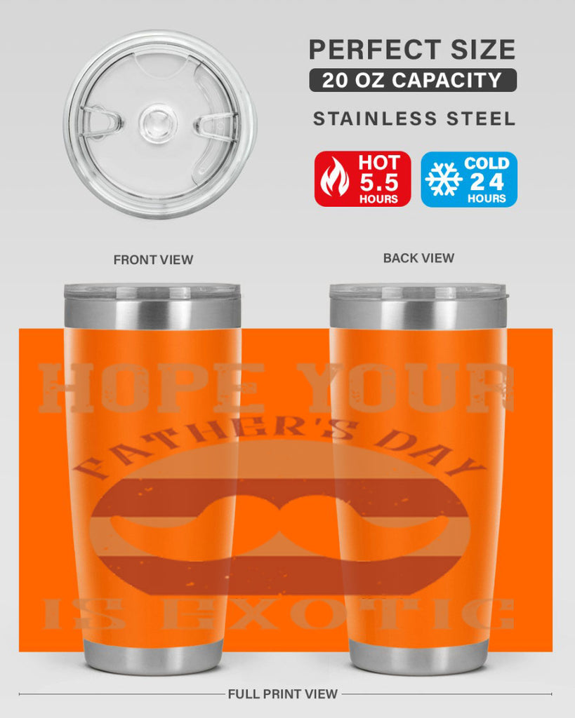 hope your fathers day is exotic 204#- fathers day- Tumbler
