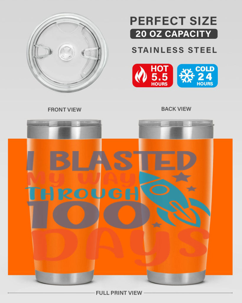i blasted on my way through 100 days 12#- 100 days of school- Tumbler