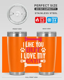 i like you but ilove my cat Style 54#- cat- Tumbler
