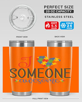 i someone awesome Style 25#- autism- Tumbler