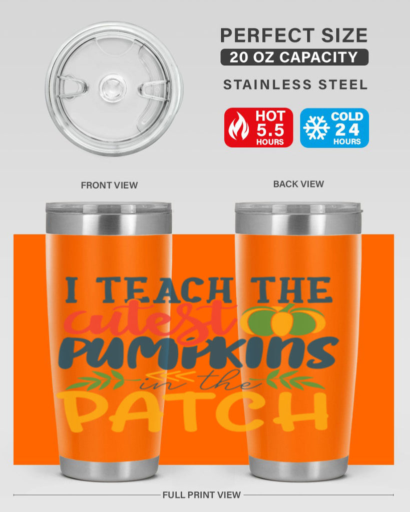 i teach the cutest pumpkins in the patch Style 175#- teacher- tumbler