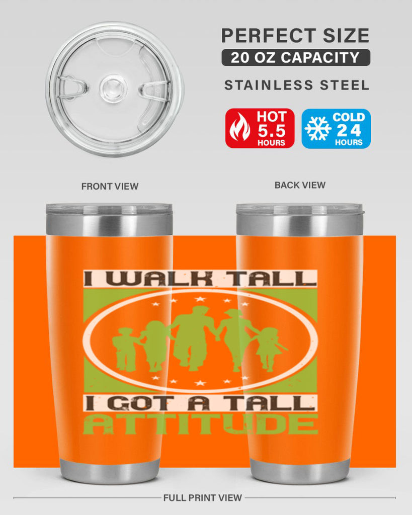 i walk tall i got a tall attitude 57#- walking- Tumbler