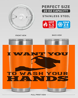 i want you to wash your hands Style 31#- corona virus- Tumbler