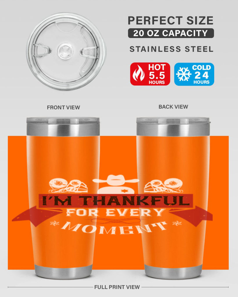 i’m thankful for every moment 24#- thanksgiving- Tumbler