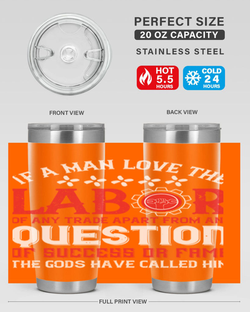 if a man love the labor of any trade apart from any question of success 36#- labor day- Tumbler
