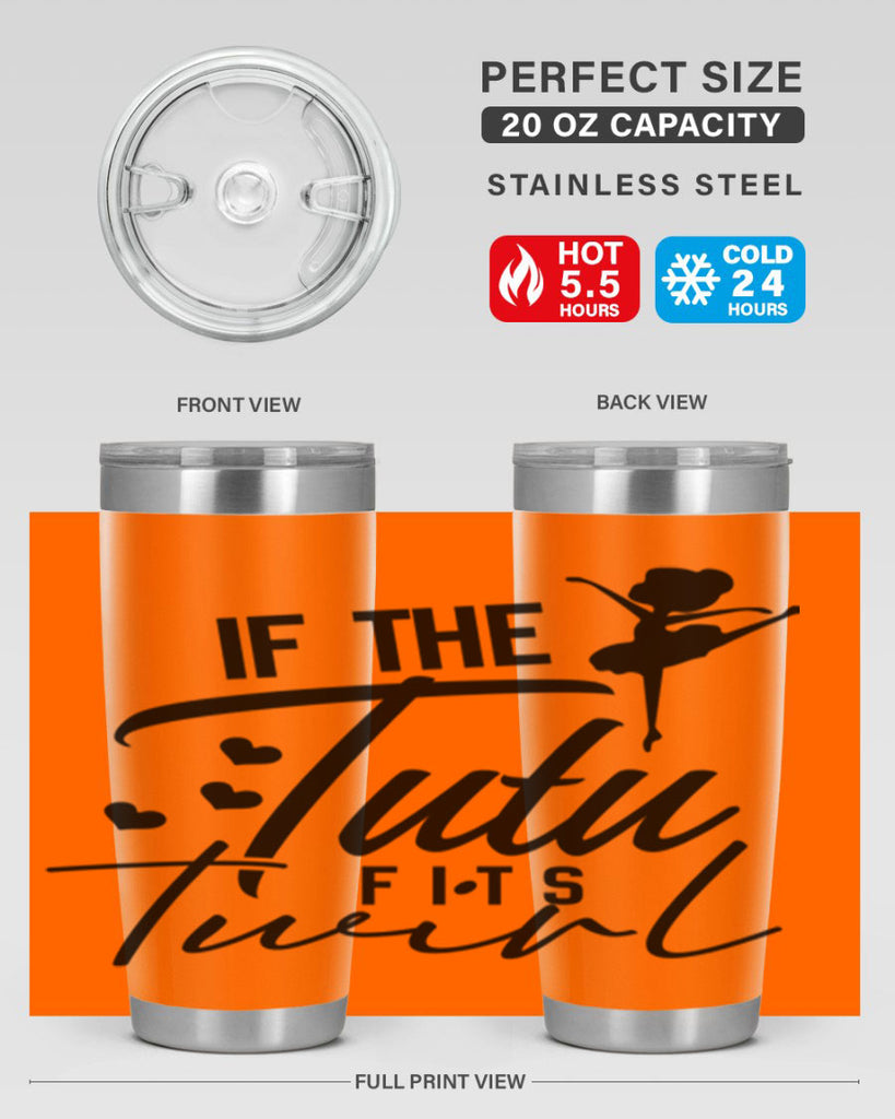 if the tutu fits twirl 48#- ballet- Tumbler