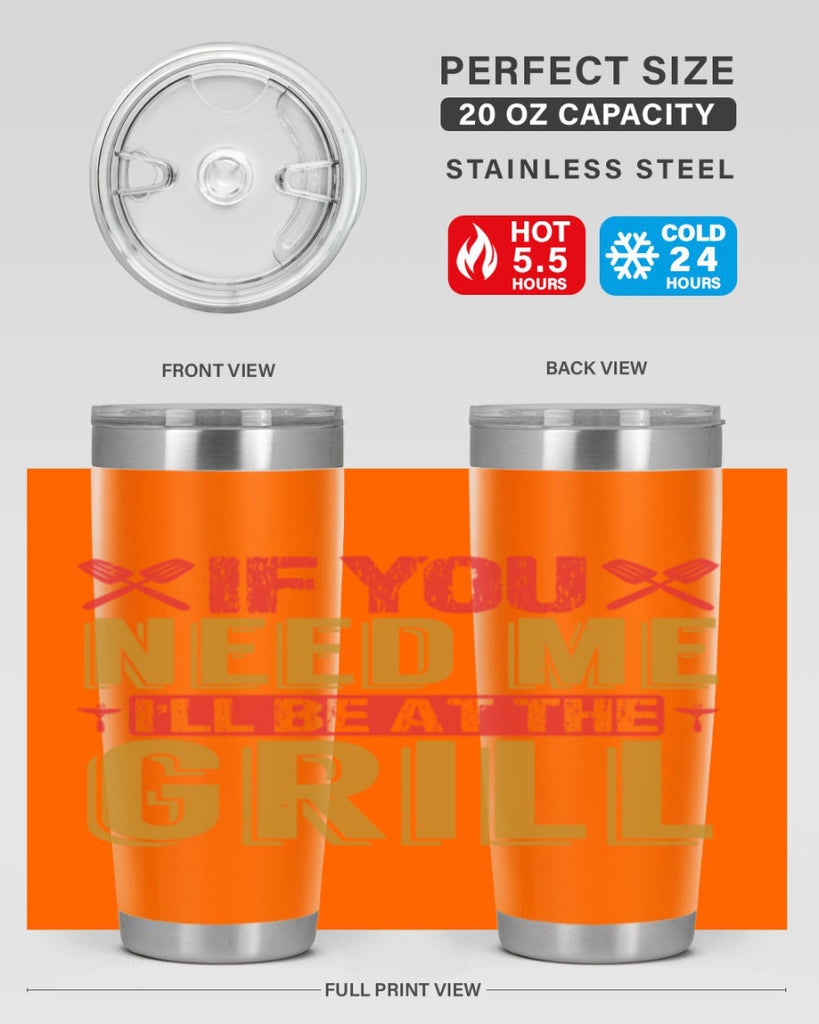 if you need me ill be at the grill 35#- bbq- Tumbler