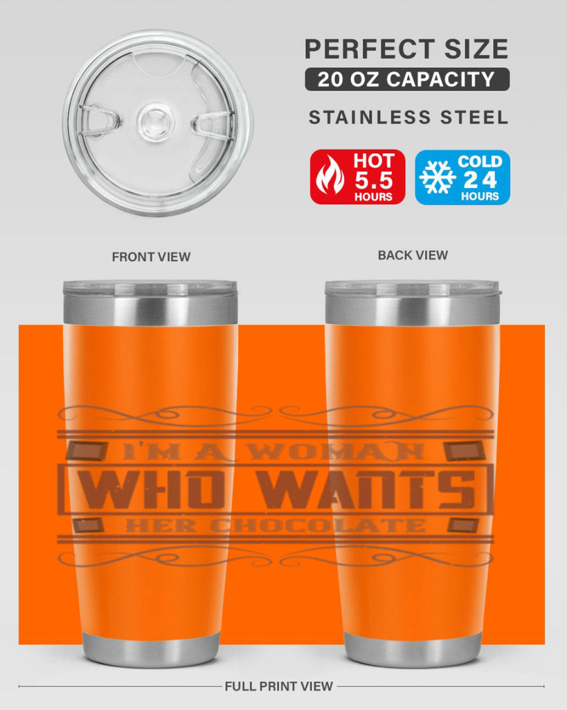 im a woman who wants her chocolate 32#- chocolate- Tumbler