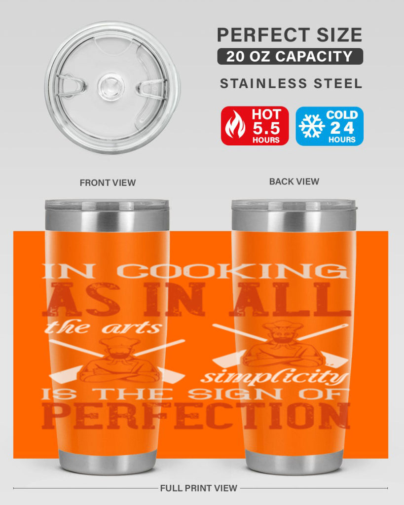 in cooking as in all the arts simplicity is the sign of perfection 22#- cooking- Tumbler