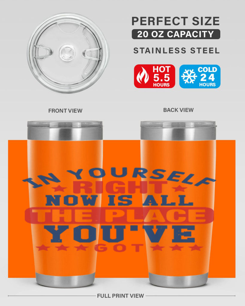 in yourself right now is all the place Style 19#- Fourt Of July- Tumbler