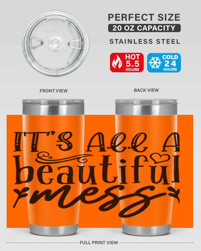 its all a beautiful mess 98#- home- Tumbler