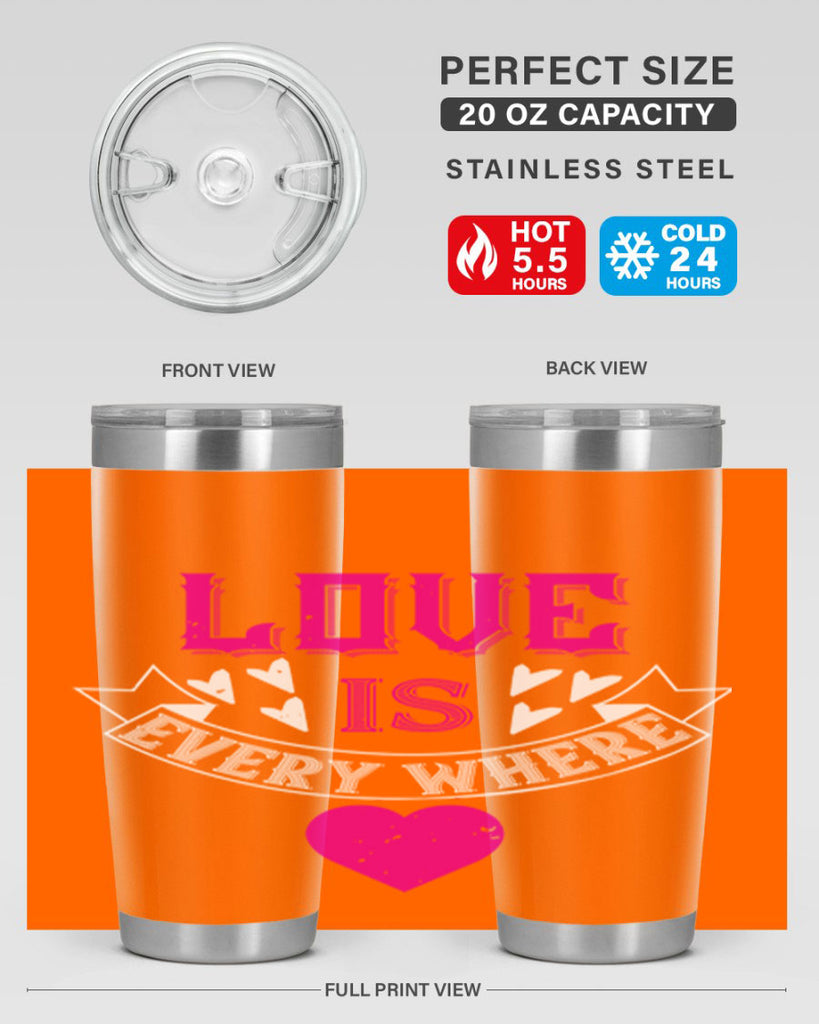 love is every where 44#- valentines day- Tumbler