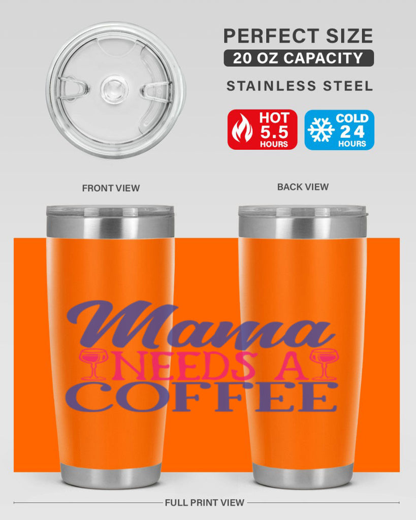 mama needs a coffee 385#- mom- Tumbler