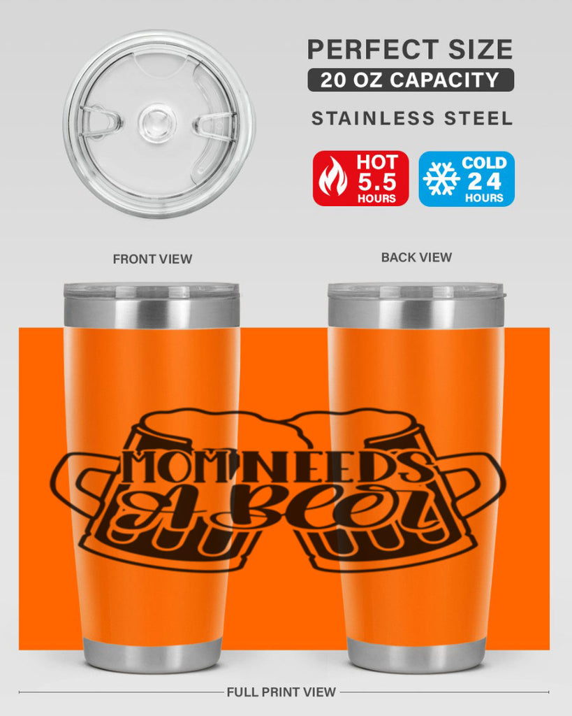 mom needs a beer 25#- beer- Tumbler