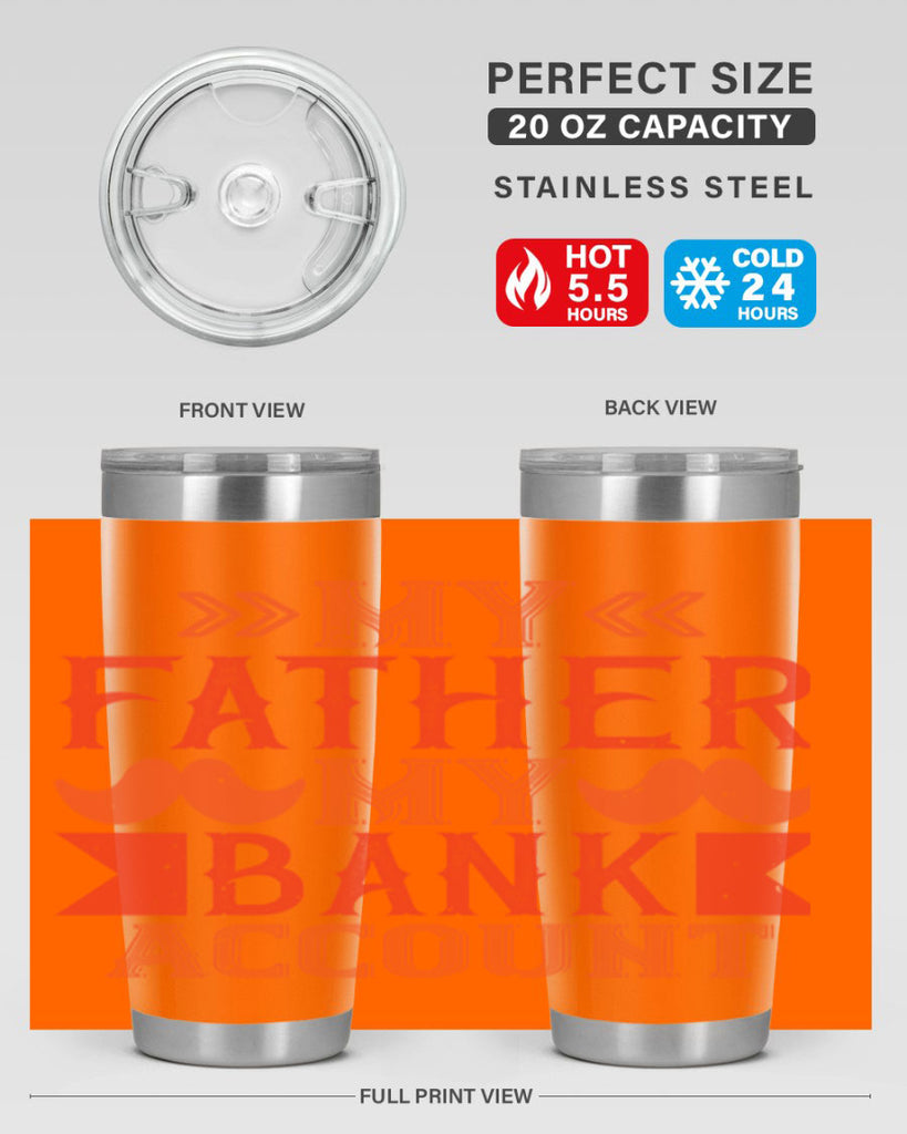 my father my bank account 177#- fathers day- Tumbler