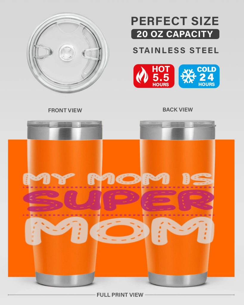 my mom is super mom 90#- mom- Tumbler