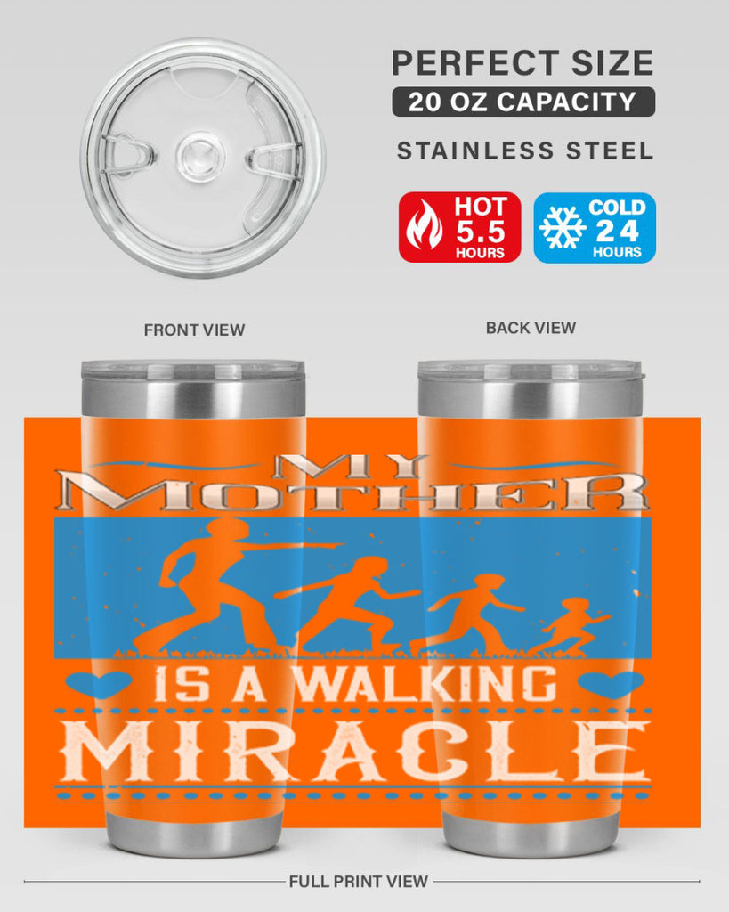 my mother is a walking miracle 45#- mothers day- Tumbler