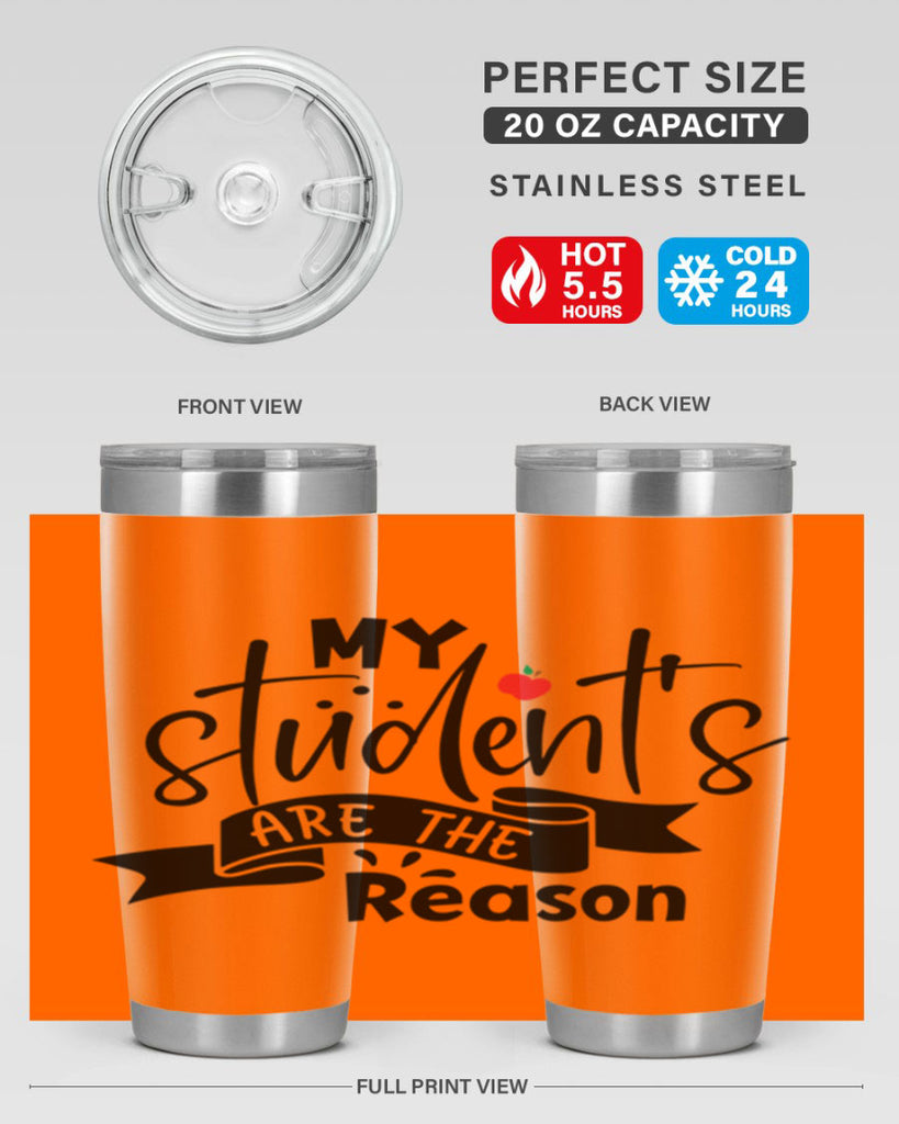 my students are the reason Style 172#- teacher- tumbler