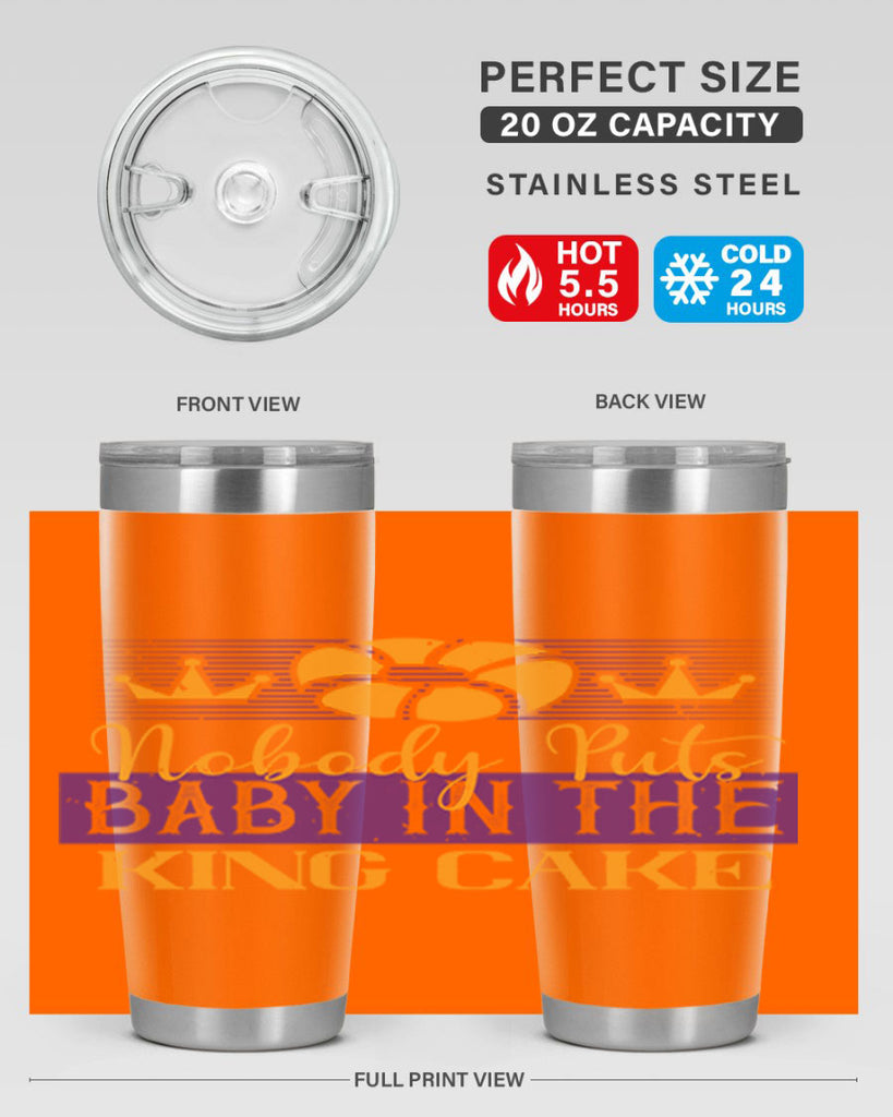 nobody puts baby in the king cake 41#- mardi gras- Tumbler