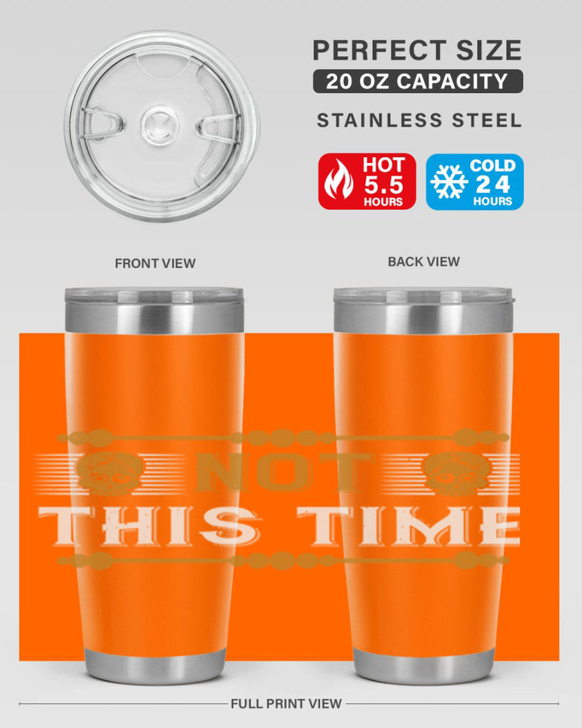 not this time 23#- thanksgiving- Tumbler