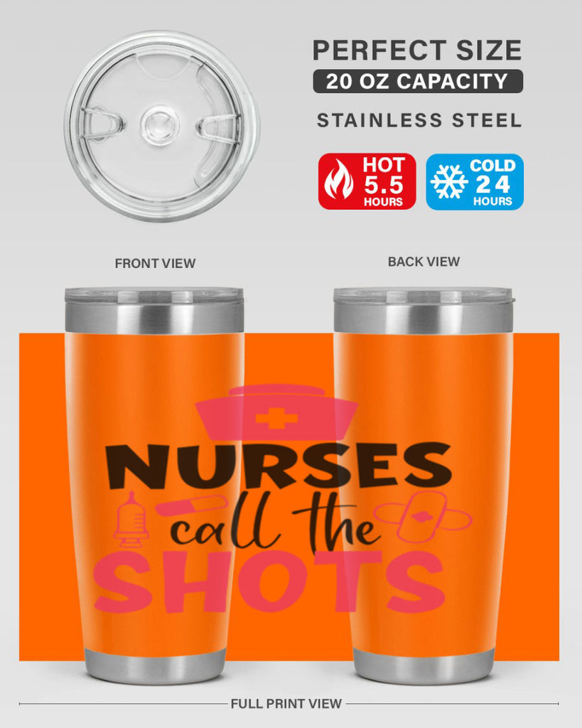 nurses call the shots Style 368#- nurse- tumbler