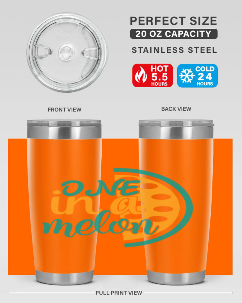 one in a melon Style 83#- summer- Tumbler