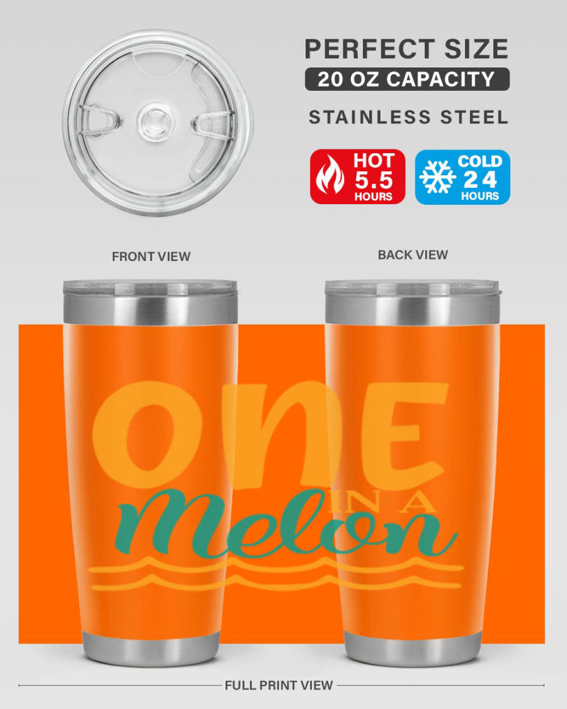 one in a melon Style 84#- summer- Tumbler
