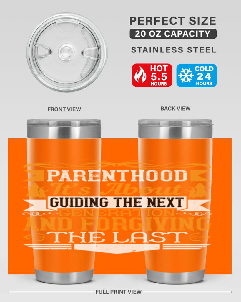 parenthood…it’s about guiding the next generation and forgiving the last 30#- Parents Day- Tumbler