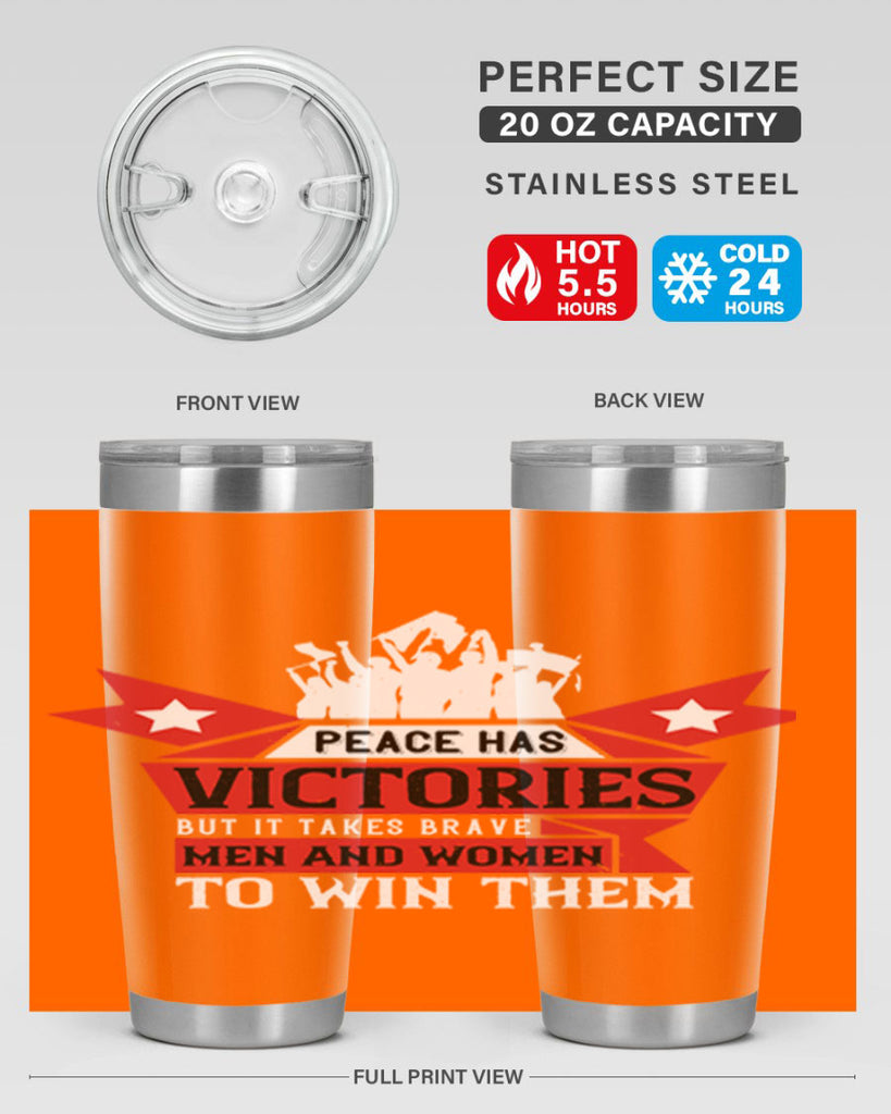peace has victories but it takes brave men and women to win them 96#- Veterns Day- Tumbler
