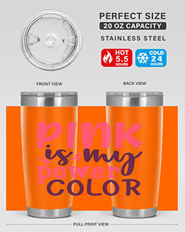 pink is my power color Style 5#- breast cancer- Tumbler
