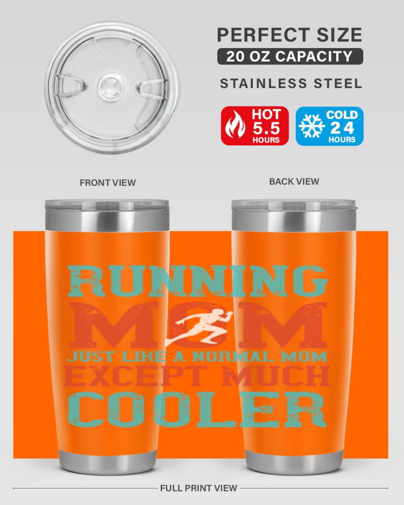 running mom just like a normal mom except much cooler 18#- running- Tumbler