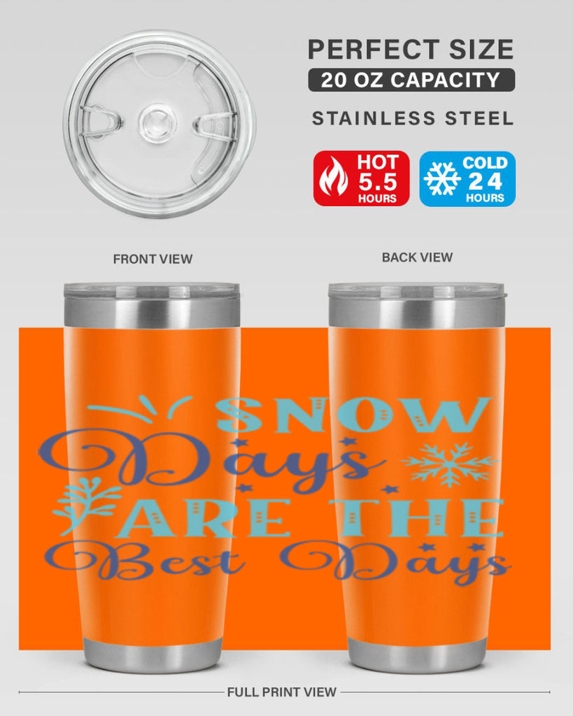snow days are the best days 366#- winter- Tumbler