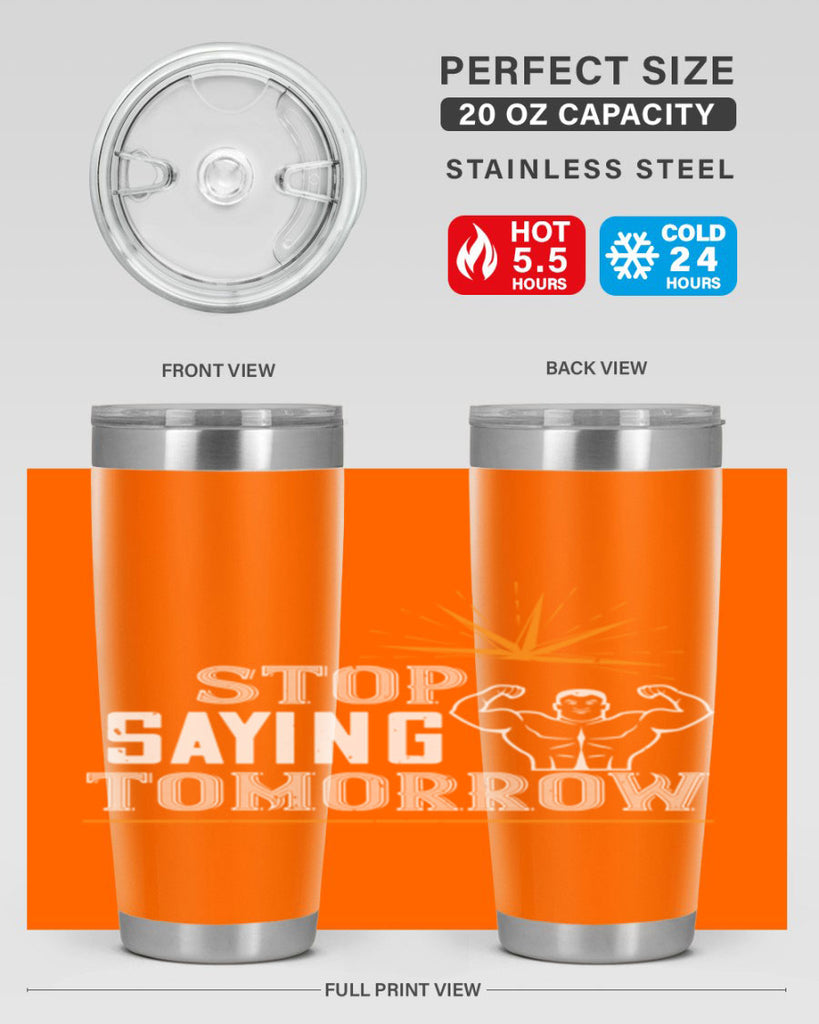 stop saying tomorrow 3#- gym- Tumbler