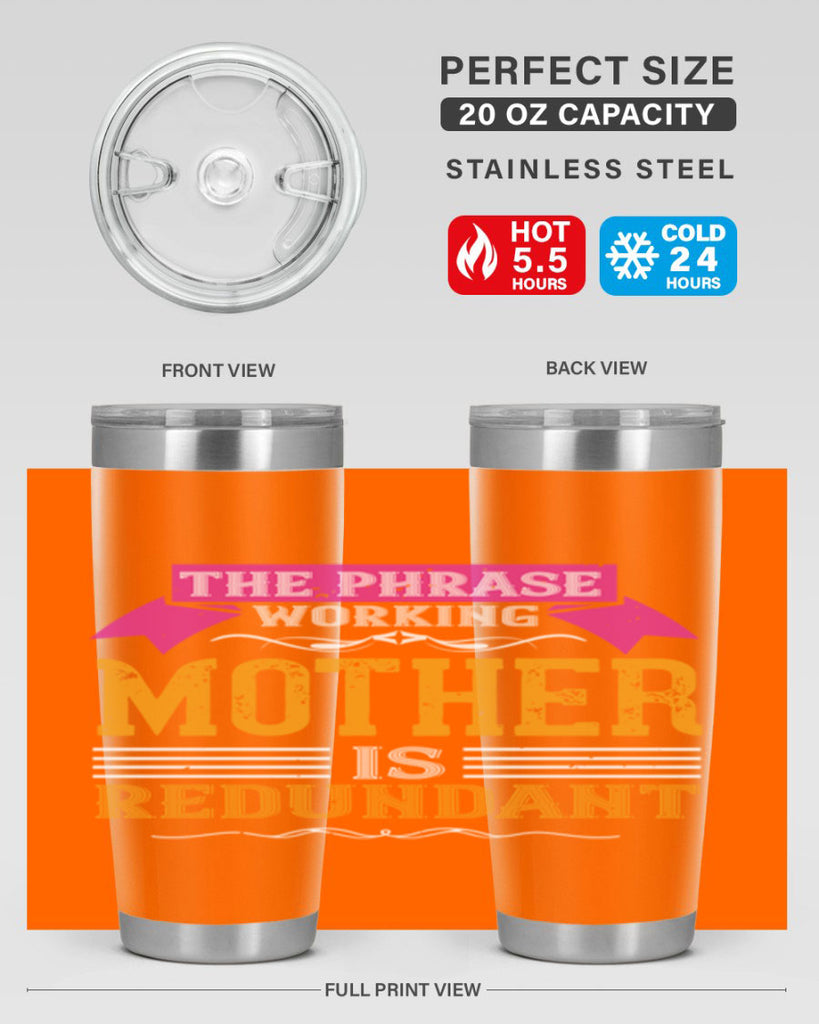 the phrase ’working mother’ is redundant 46#- mom- Tumbler