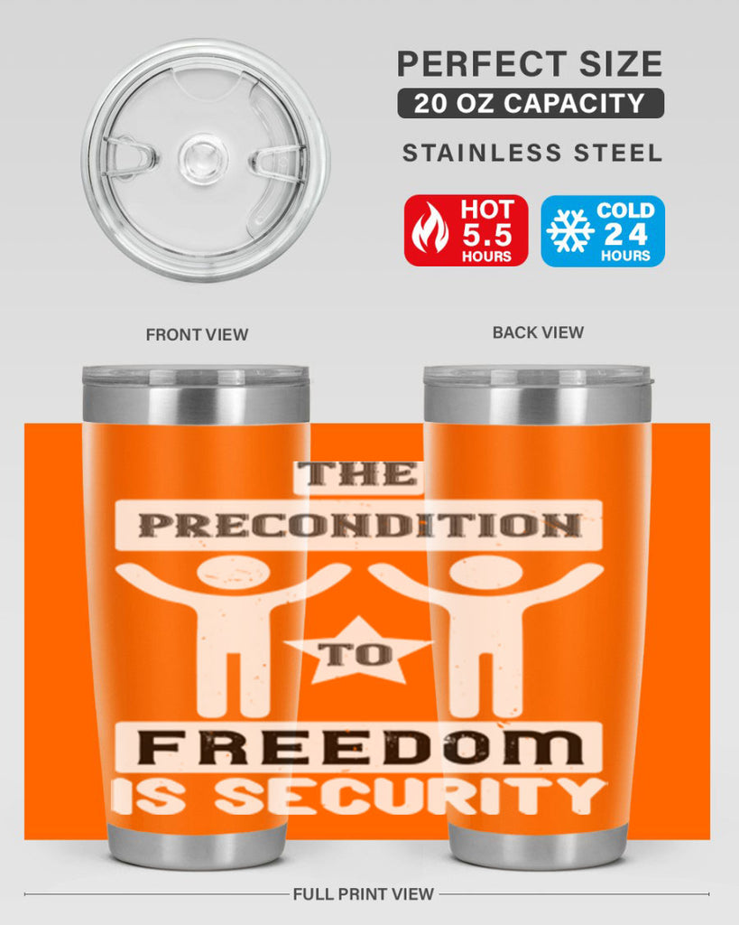 the precondition to freedom is security 28#- Veterns Day- Tumbler