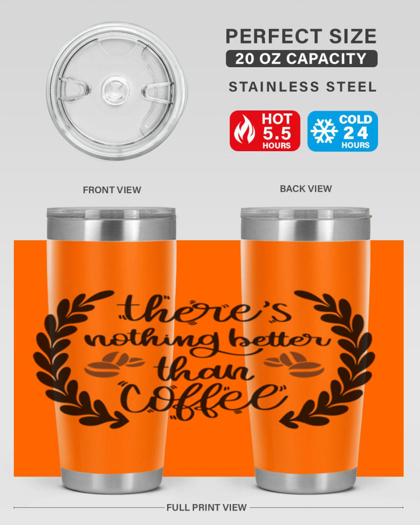 theres nothing better than 18#- coffee- Tumbler