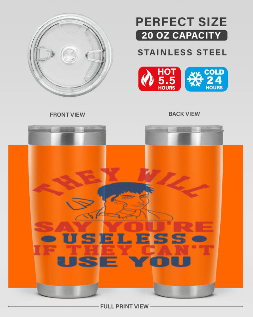 they will say youre useless Style 45#- Fourt Of July- Tumbler