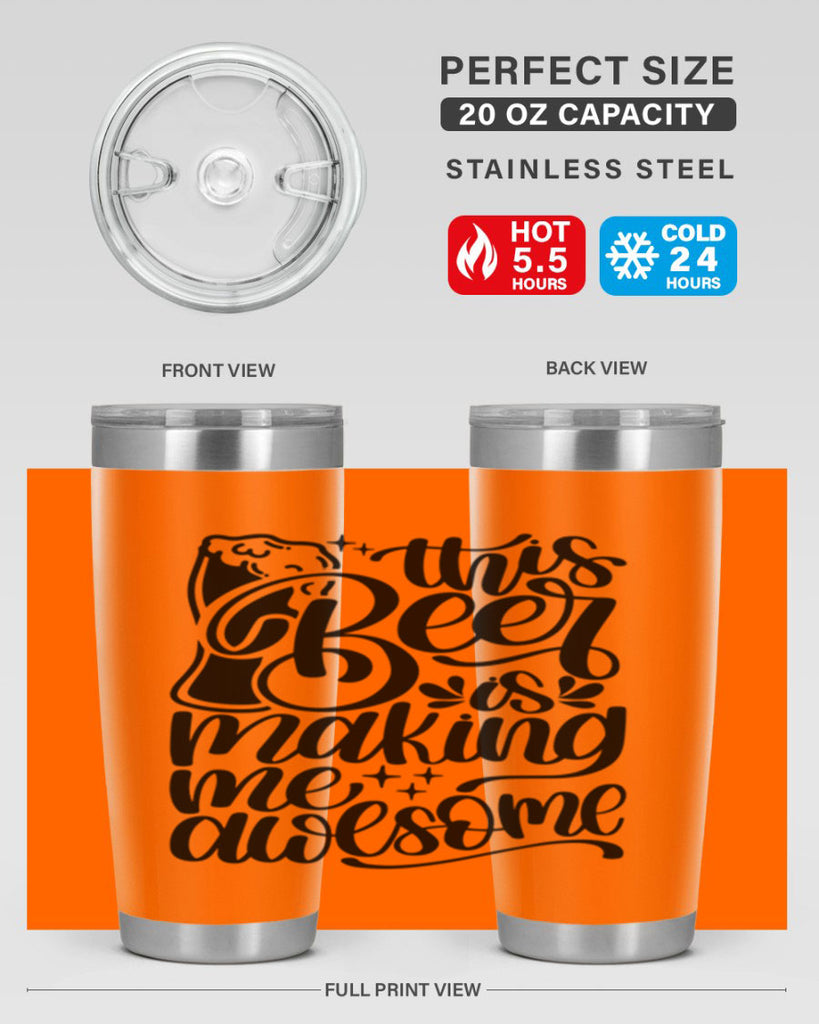 this beer is making me awesome 19#- beer- Tumbler