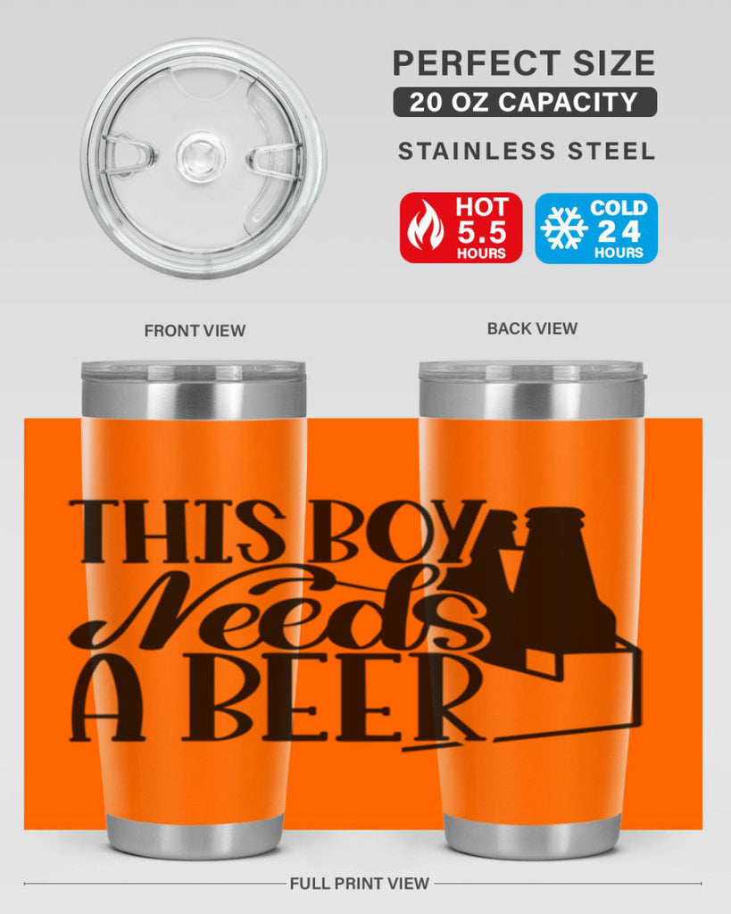 this boy needs a beer 18#- beer- Tumbler