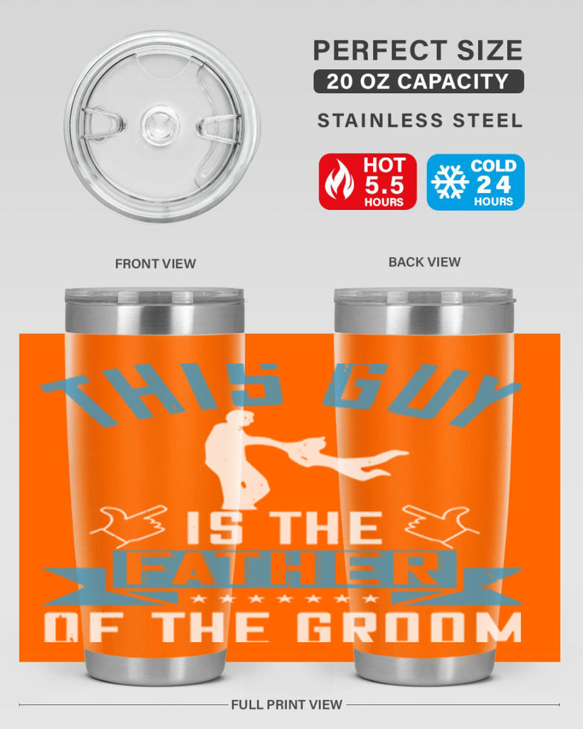 this guy is the father of the groom 158#- fathers day- Tumbler