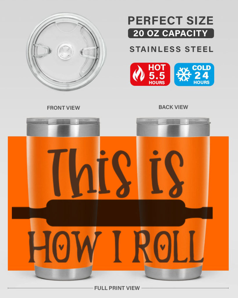 this is how i roll 76#- kitchen- Tumbler