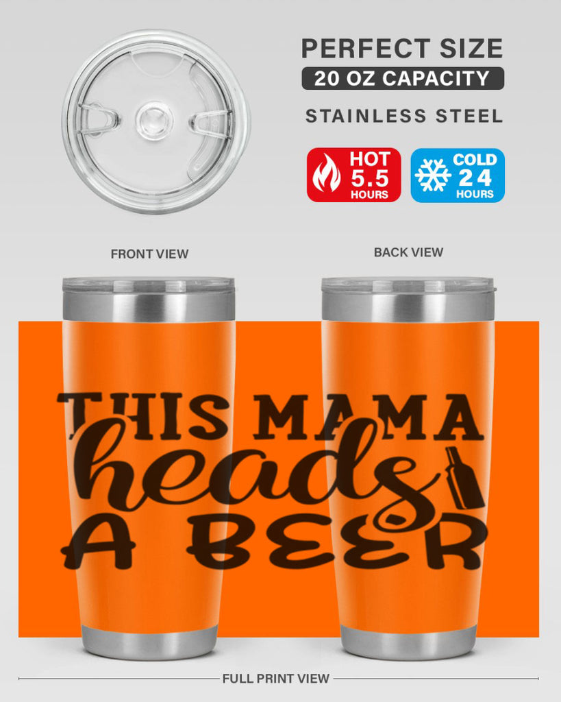 this mama heads a beer 119#- beer- Tumbler