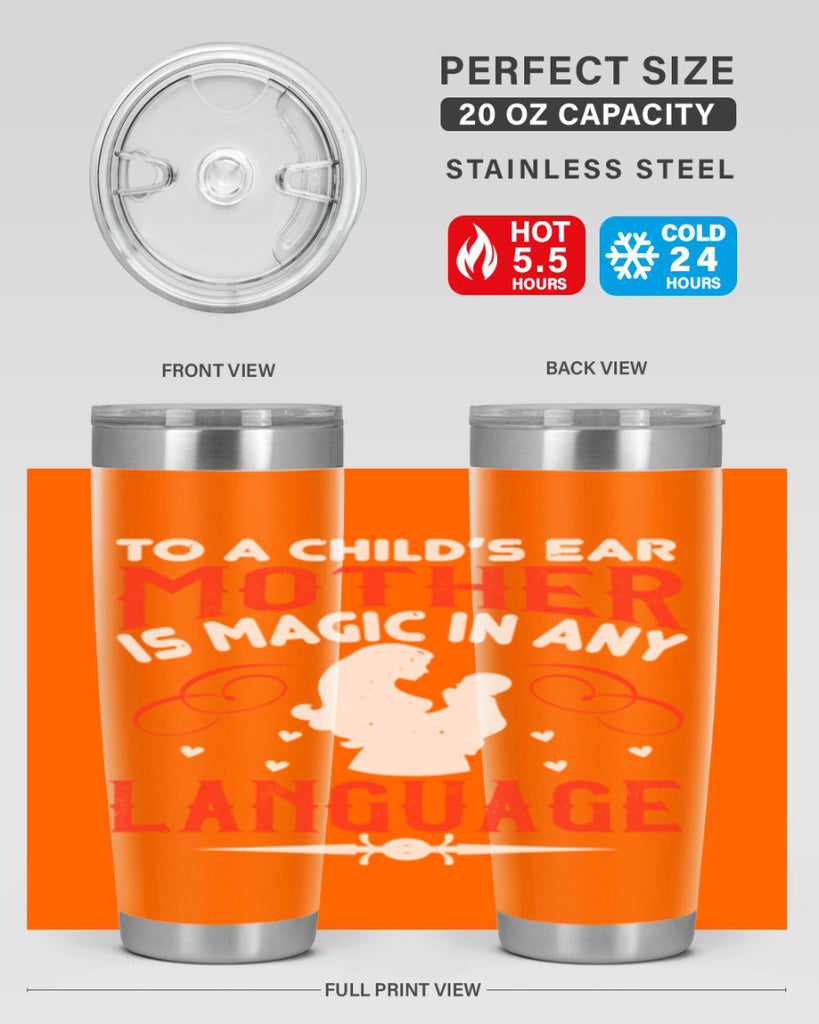 to a child’s ear ‘mother’ is magic in any language 34#- mom- Tumbler