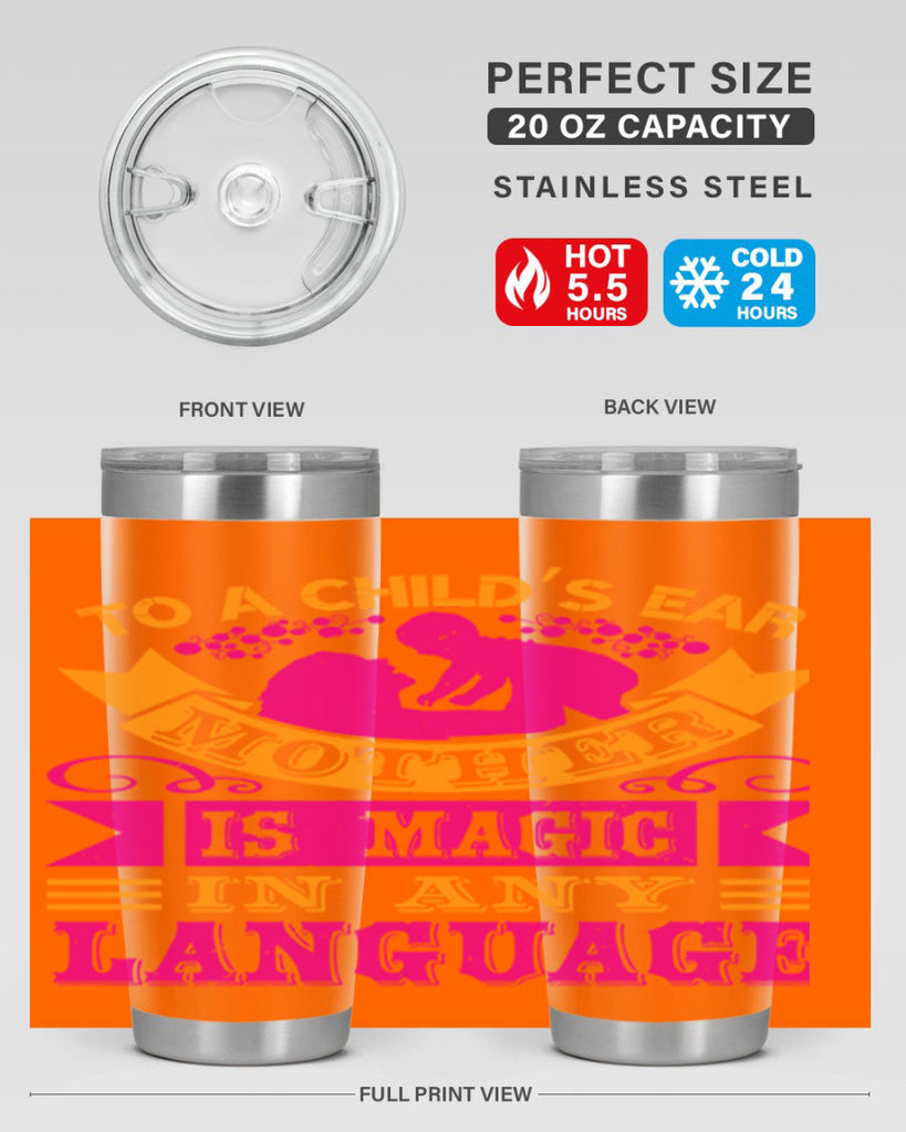 to a childs ear mother is magic in any language 16#- mothers day- Tumbler