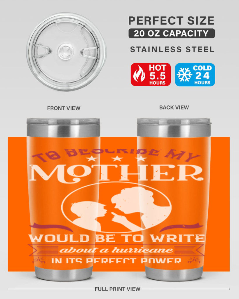 to describe my mother 19#- mothers day- Tumbler